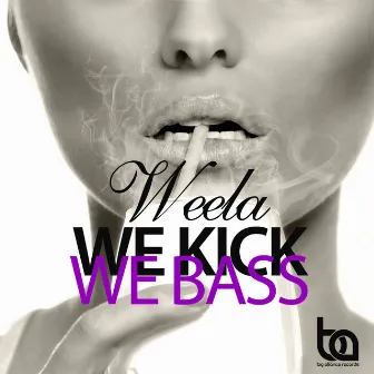 We Kick We Bass EP by Weela