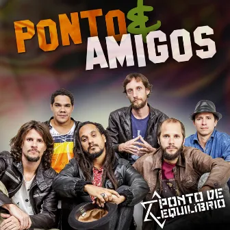 Ponto & Amigos by Ponto De Equilíbrio