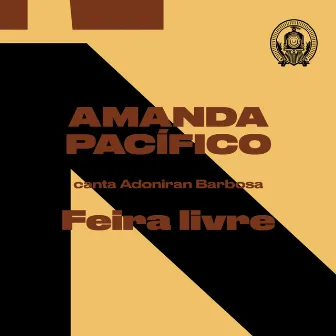 Feira Livre (Amanda Pacífico Canta Adoniran Barbosa) by Amanda Pacífico