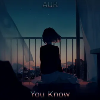 You Know by AUR