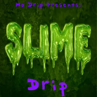 SlimeDrip by Mo Drip