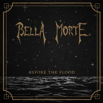 Before The Flood by Bella Morte