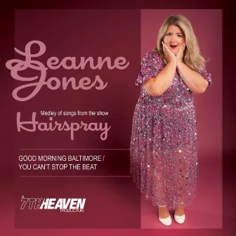 Good Morning Baltimore/You Can't Stop The Beat (Medley) by Leanne Jones