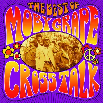 Crosstalk: The Best Of Moby Grape by Moby Grape