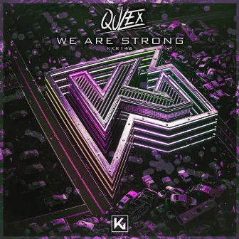 We Are Strong by Qulex