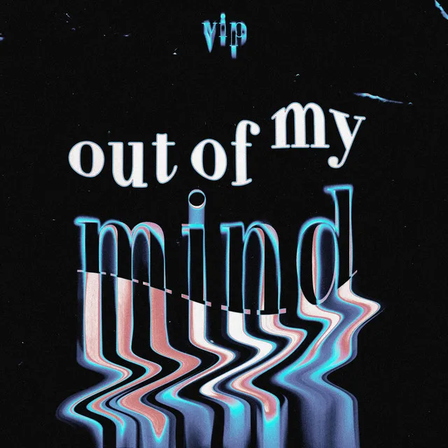 Out Of My Mind VIP