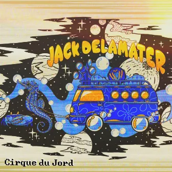 Cirque Du Jord by Jack Delamater