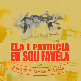 Ela É Patrícia, Eu Sou Favela by MC Gordão