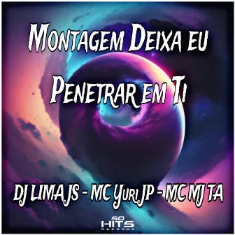 Montagem Deixa Eu Penetrar em Ti by MC YURYJP