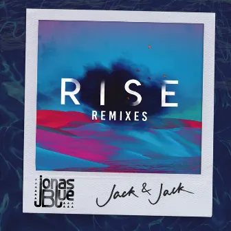 Rise (Remixes, Pt. 2) by Jack & Jack