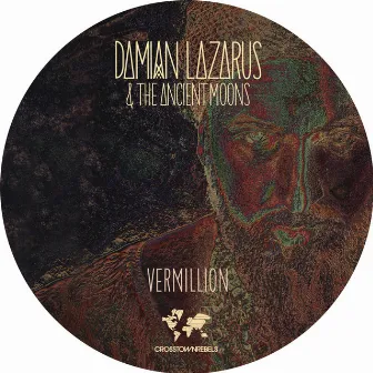 Vermillion by Damian Lazarus & The Ancient Moons