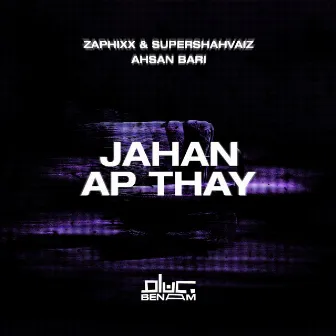 Jahan Ap Thay by Zaphixx