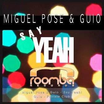 Say Yeah by Miguel Pose