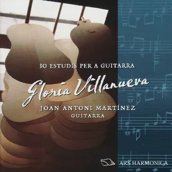 Villanueva: 30 Estudis Per A Guitarra, Distimia, & Suite In Sol M. by Joan Antoni Martínez