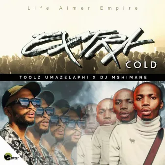 Extra Cold by Toolz Umazelaphi