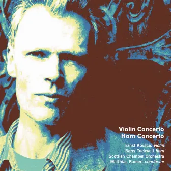 Robin Holloway: Violin Concerto & Horn Concerto by Robin Holloway