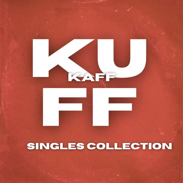 Kuff Kaff Singles Collection