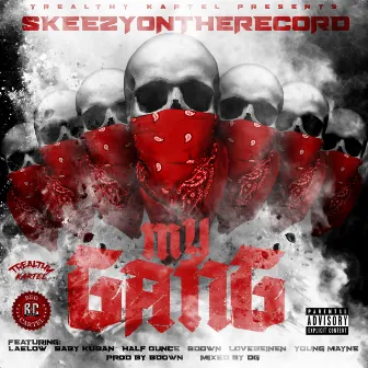 MY GANG by Skeezyontherecord