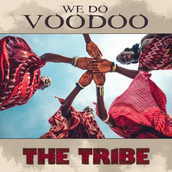 The Tribe by We Do Voodoo