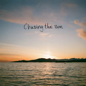 Chasing The Sun by Maya Rae