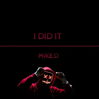 I Did It by Mike D