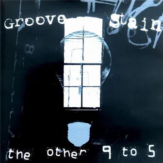 The Other 9 to 5 by Groove Stain