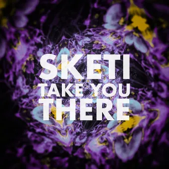 Take You There by Sketi