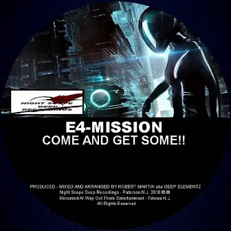 Come And Get Some!! by E4 Mission