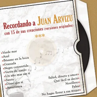 Recordando a Juan Arvizu Con 15 de Sus Creaciones (Versiones Originales) by Juan Arvizu