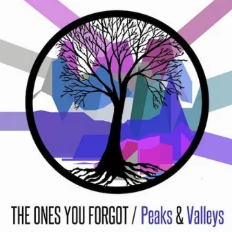 Peaks & Valleys by The Ones You Forgot