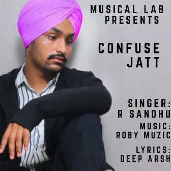 Confuse Jatt by R Sandhu