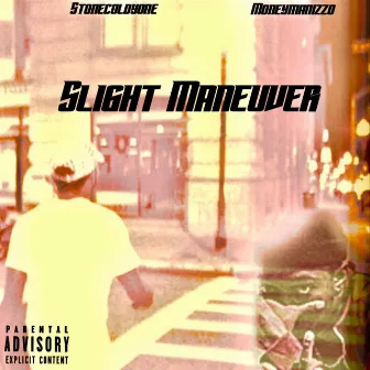 Slight Maneuver by MoneyManIzzo