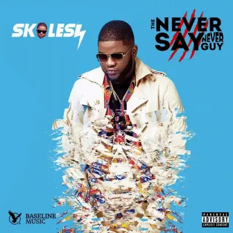 The Never Say Never Guy by Skales