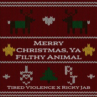 Merry Christmas, Ya Filthy Animal by RickyJab