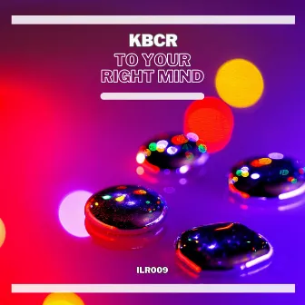 To Your Right Mind by KBCR