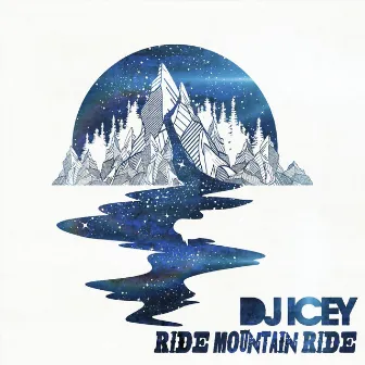 Ride Mountain Ride by DJ Icey