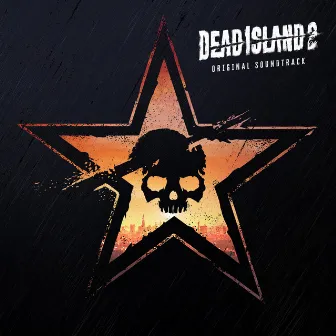 Dead Island 2 (Original Soundtrack) by Ross Tregenza