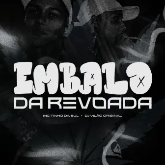 Embalo da Revoada by MC Tinho da Sul