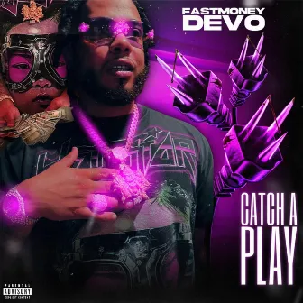 Catch A Play by Fast Money Devo