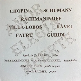 Chopin & Schumann & Rachmaninoff & Villa-Lobos & Ravel & Fauré & Guridi by Música de Cámara JLC