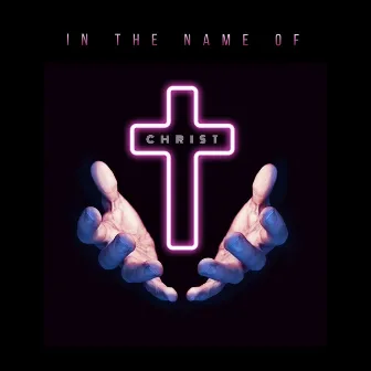 In the Name of Christ by Juan1Love