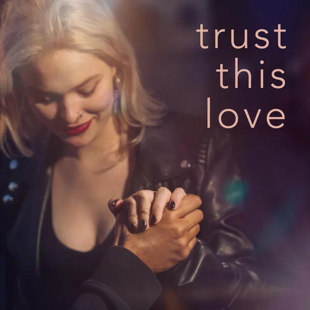 Trust this love