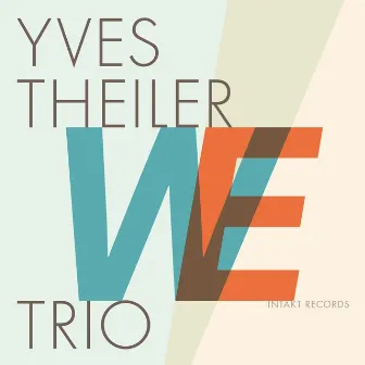 WE by Yves Theiler Trio