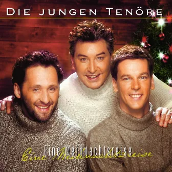 Eine Weihnachtsreise by Die jungen Tenöre