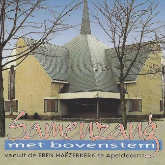 Samenzang met bovenstem - Eben Haëzerkerk Apeldoorn by Marcel van de Ketterij