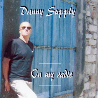 On My Radio by Danny Supply