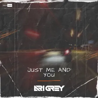 Just Me And You by Ari Grey