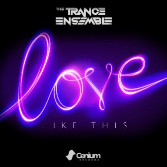 Love Like This by The Trance Ensemble