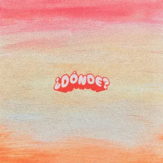 ¿Dónde? by Unknown Artist