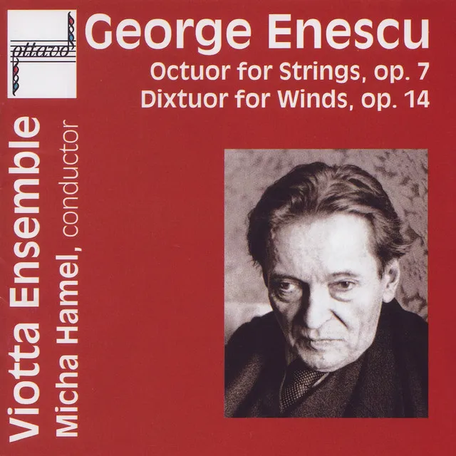 George Enescu: Octuor for Strings, Op. 7 & Dixtuor for Winds, Op. 14